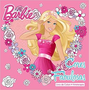 Barbie - Cores fabulosas: Livro de colorir e arteterapia