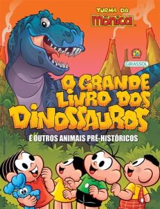 Turma da Mônica - O grande livro dos dinossauros e outros animais pré-históricos