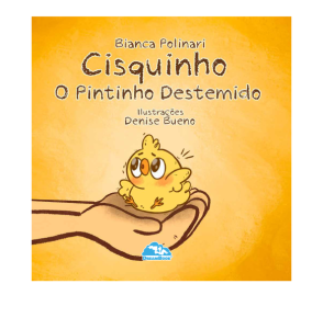 Cisquinho: O pintinho destemido